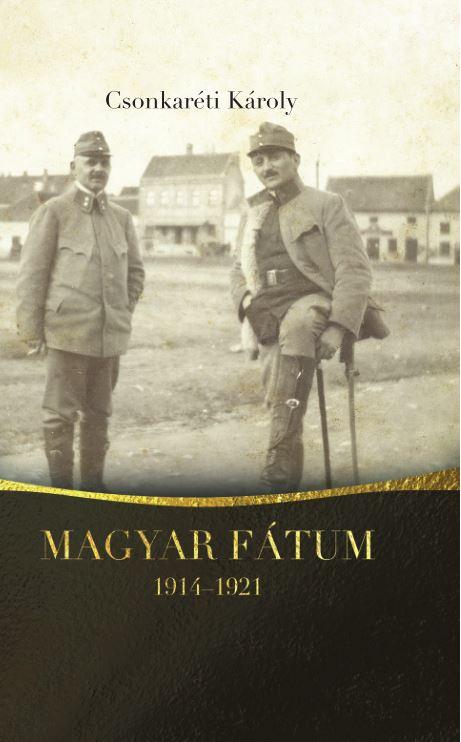 Dr. Csonkarti Kroly - Magyar Ftum 1914-1921