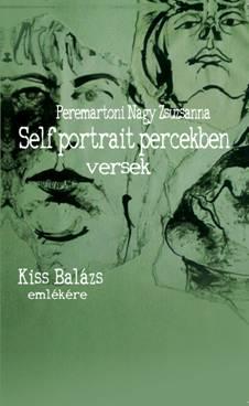 Peremartoni Nagy Zsuzsanna - Self Portrait Percekben - Kiss Balzs Emlkre