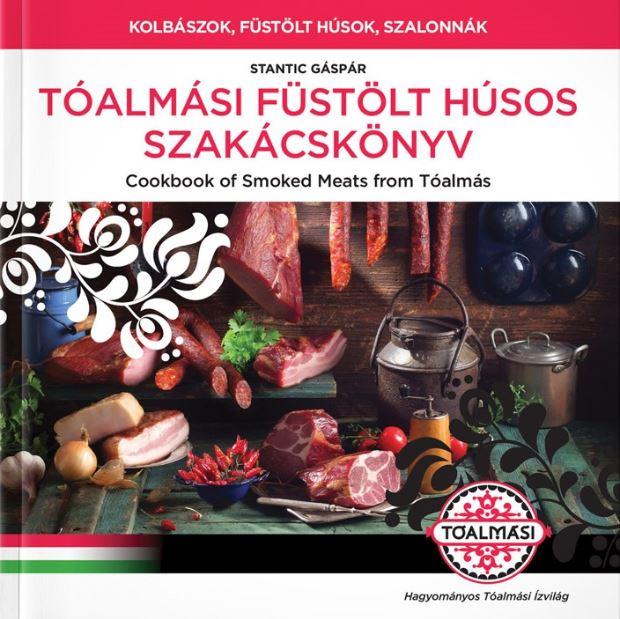 GSPR, STANTIC - TALMSI FSTLT HSOS SZAKCSKNYV - COOKBOOK OF SMOKED MEATS  FROM TALMS