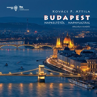 Kovcs P. Attila - Budapest Fotalbum 2017 Fina (Magyar) - Napkelttl Napnyugtig