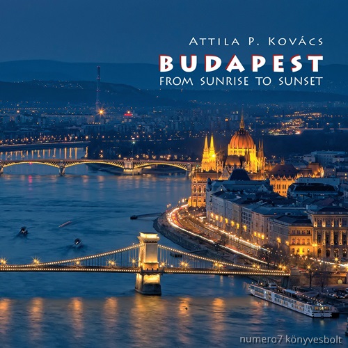 Kovcs P. Attila - Budapest Fotalbum 2017 (Angol) - Napkelttl Napnyugtig