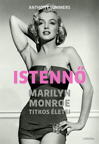 Anthony Summers - Istenn - Marilyn Monroe Titkos letei