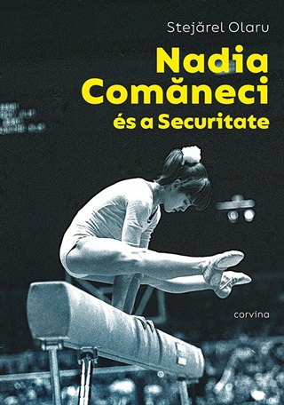 Stejrel Olaru - Nadia Comaneci s A Securitate