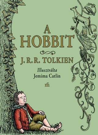 J. R. R. Tolkien - A Hobbit - Jemima Catlin Illusztrciival
