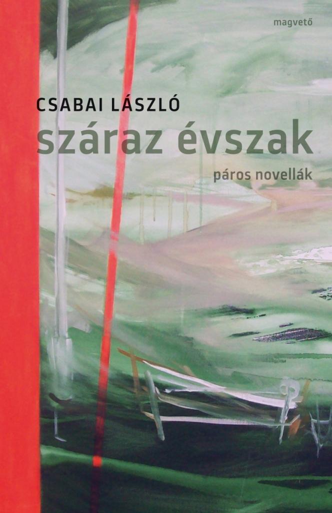 Csabai Lszl - Szraz vszak - Pros Novellk
