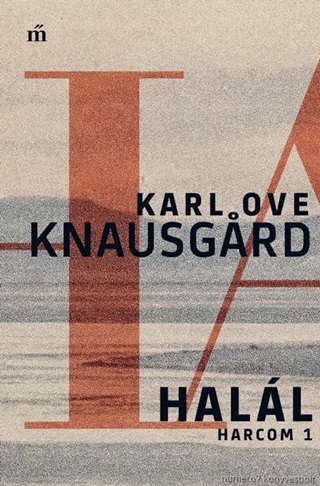 Karl Ove Knausgard - Hall - Harcom 1.