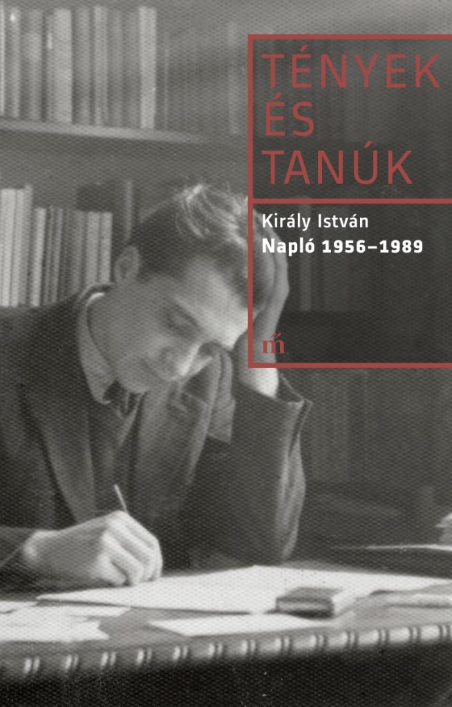 Kirly Istvn - Tnyek s Tank - Napl 1956-1989