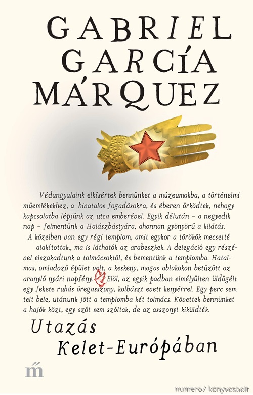 Gabriel Garcia Marquez - Utazs Kelet-Eurpban