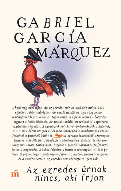 Gabriel Garcia Mrquez - Az Ezredes rnak Nincs, Aki rjon