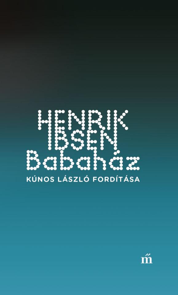 Henrik Ibsen - Babahz - Knos Lszl Fordtsa