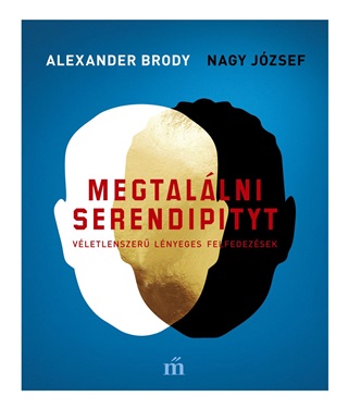 Alexander  Nagy Jzsef Brody - Megtallni Serendipityt