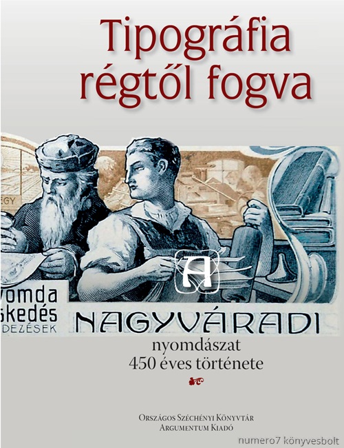  - TIPOGRFIA RGTL FOGVA - A NAGYVRADI NYOMDSZAT 450 VES TRTNETE