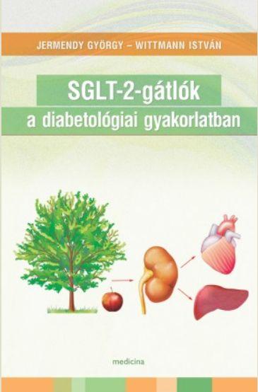 Jermendy Gyrgy-Wittmann Istvn - Sglt-2-Gtlk A Diabetolgiai Gyakorlatban