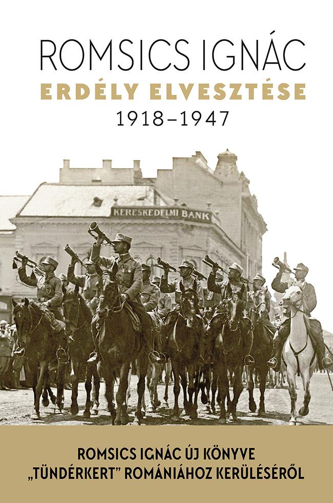 Romsics Ignc - Erdly Elvesztse - 1918-1947