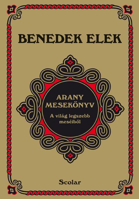 BENEDEK ELEK - ARANY MESEKNYV - A VILG LEGSZEBB MESIBL