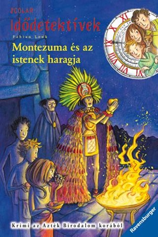 Fabian Lenk - Montezuma s Az Istenek Haragja - Iddetektvek 16.