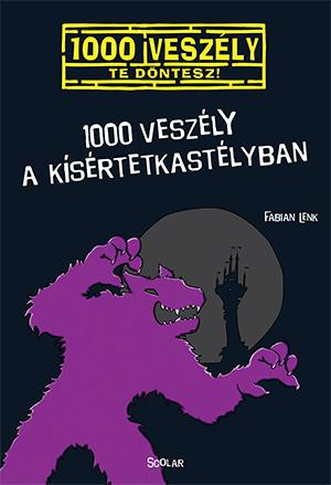 LENK, FABIAN - 1000 VESZLY A KSRTETKASTLYBAN