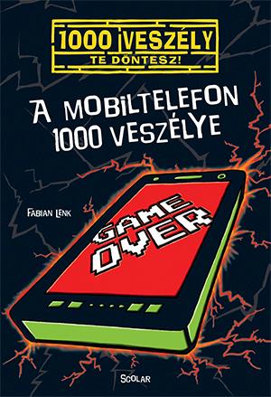 Fabian Lenk - A Mobiltelefon 1000 Veszlye