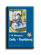 Lucy Maud Montgomery - Emily 3. - Bagolykacaj
