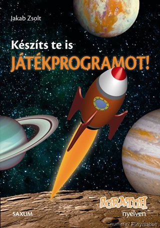 Jakab Zsolt - Kszts Te Is Jtkprogramot! - Scratch Nyelven