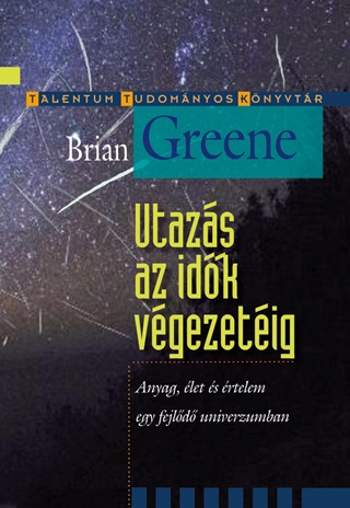 Brian Greene - Utazs Az Idk Vgezetig