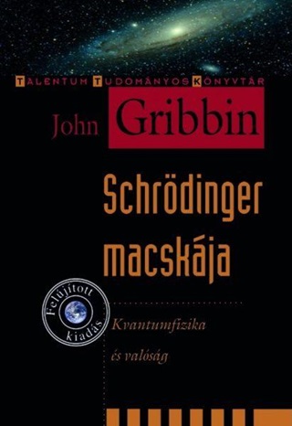 John Gribbin - Schrdinger Macskja - Feljitott Kiads j
