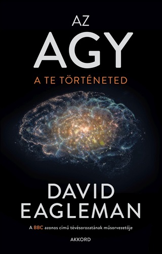 David Eagleman - Az Agy - A Te Trtneted