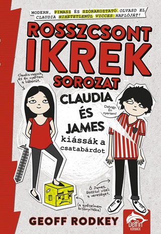 Geoff Rodkey - Claudia s James Kissk A Csatabrdot - Rosszcsont Ikrek 1.