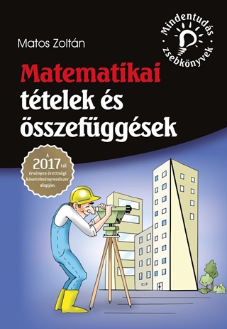 Matos Zoltn - Matematikai Ttelek s sszefggsek - A 2017-Tl rvnyes rettsgi Kvetelmny