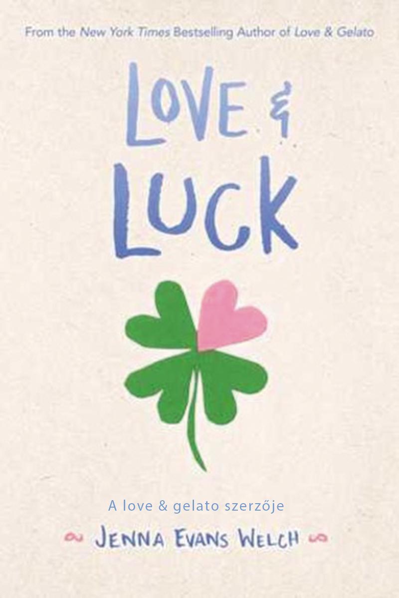 Jenna Evans Welch - Love & Luck - Szerencss Szerelem - Fztt