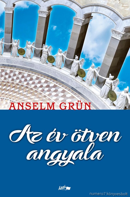 Anselm Grn - Az v tven Angyala