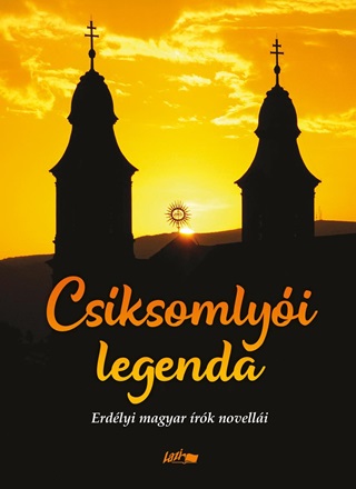 - - Csksomlyi Legenda - Erdlyi Magyar rk Novelli