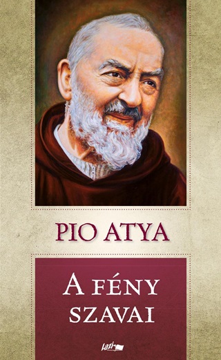 Pio Atya - A Fny Szavai