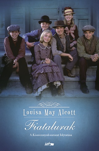 Louisa May Alcott - Fiatalurak (Filmes Bort)