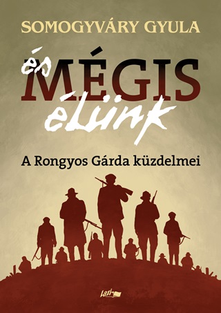 Somogyvry Gyula - s Mgis lnk - A Rongyos Grda Kzdelmei