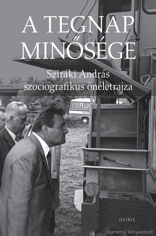 Szirki Andrs - A Tegnap Minsge - Szirki Andrs Szociografikus nletrajza