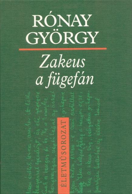 Rnay Gyrgy - Zakeus A Fgefn - Elbeszlsek