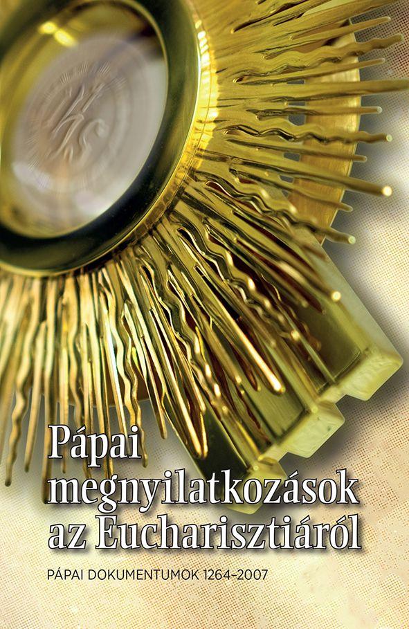  - Ppai Megnyilatkozsok Az Eucharisztirl - Ppai Dokumentumok 1264-2017