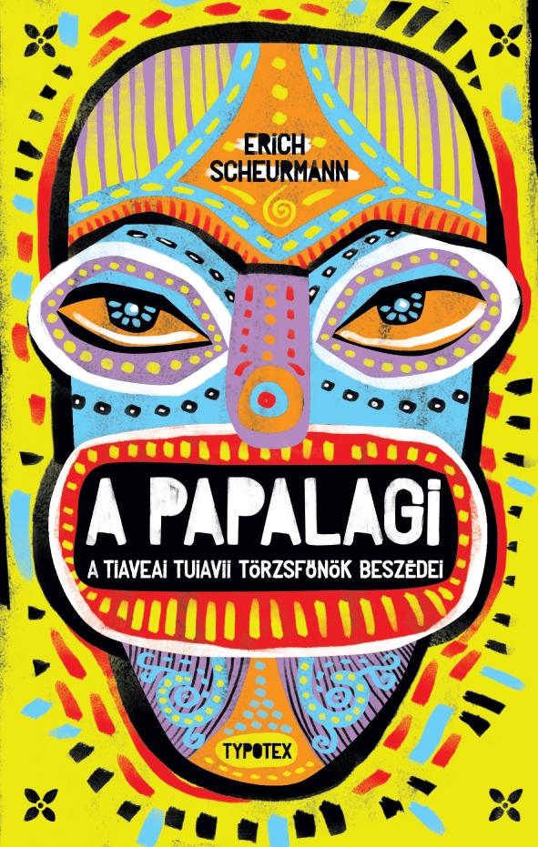 Erich Scheurmann - A Papalagi - A Tiaveai Tuiavii Trzsfnk Beszdei