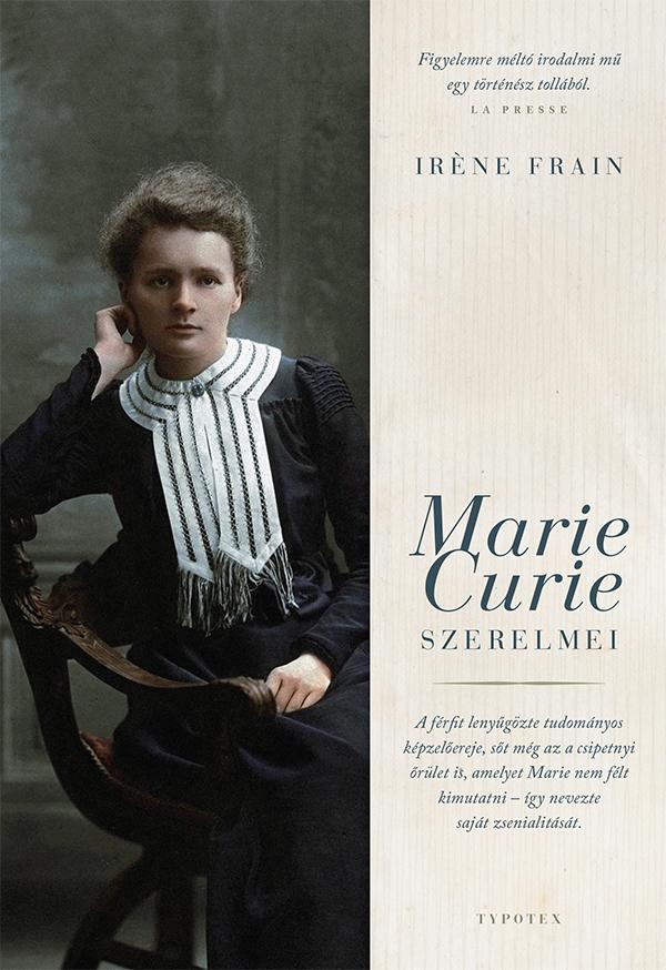 Irne Frain - Marie Curie Szerelmei
