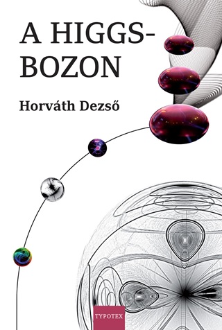 Horvth Dezs - A Higgs-Bozon (j Bort!!)