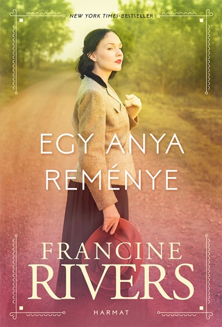 Francine Rivers - Egy Anya Remnye