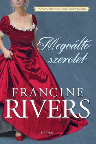 Francine Rivers - Megvlt Szeretet (j 2022)