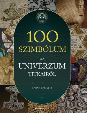 BARTLETT, SARAH - 100 SZIMBLUM AZ UNIVERZUM TITKAIRL