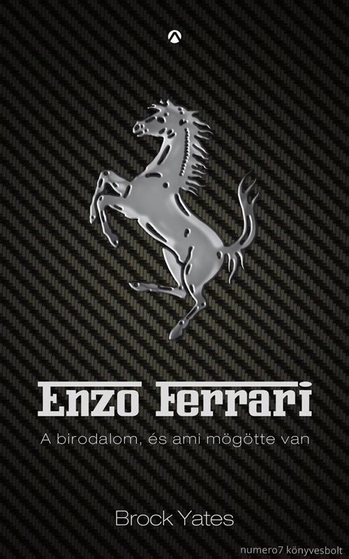 Brock Yates - Enzo Ferrari - A Birodalom, s Ami Mgtte Van