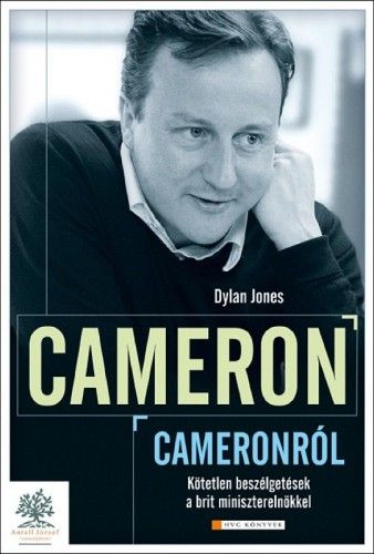 Dylan Jones - Cameron Cameronrl - Ktetlen Beszlgetsek A Brit Miniszterelnkkel