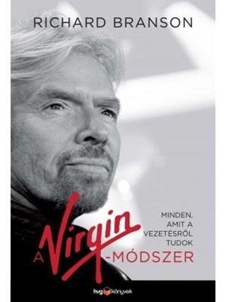 Richard Branson - A Virgin-Mdszer - Minden, Amit A Vezetsrl Tudok