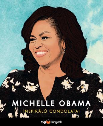  - Michelle Obama Inspirl Gondolatai