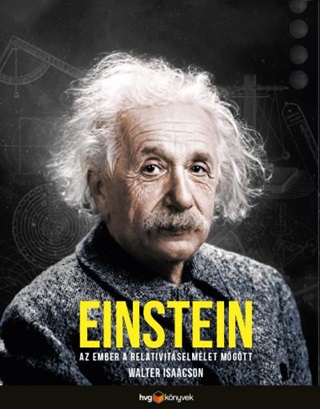 Walter Isaacson - Einstein - Az Ember A Relativitselmlet Mgtt
