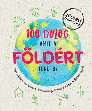  - 100 DOLOG, AMIT A FLDRT TEHETSZ
